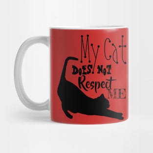 My Cat does not respect me Black Cat Mug